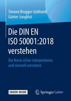 Die DIN EN ISO 50001:2018 verstehen von Brugger-Gebhardt,  Simone, Jungblut,  Günter