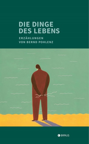 Die Dinge des Lebens von Pohlenz,  Bernd