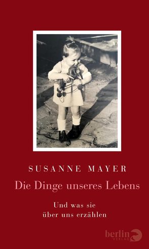 Die Dinge unseres Lebens von Mayer,  Susanne