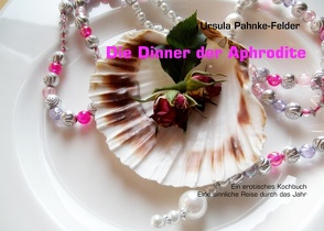 Die Dinner der Aphrodite von Pahnke-Felder,  Ursula