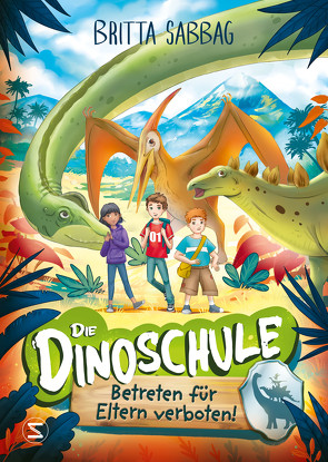 Die Dinoschule – Betreten für Eltern verboten! (Band 1) von Sabbag,  Britta, Vath,  Clara