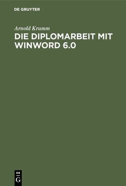 Die Diplomarbeit mit WinWord 6.0 von Krumm,  Arnold