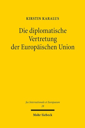 Die diplomatische Vertretung der Europäischen Union von Karalus,  Kirstin