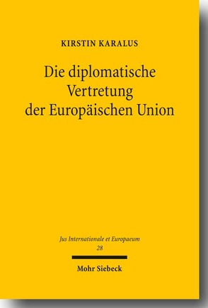 Die diplomatische Vertretung der Europäischen Union von Karalus,  Kirstin