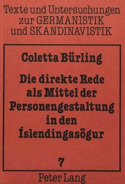 Die direkte Rede als Mittel der Personengestaltung in den Islendingasögur von Bürling,  Coletta