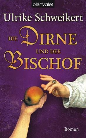 Die Dirne und der Bischof von Schweikert,  Ulrike