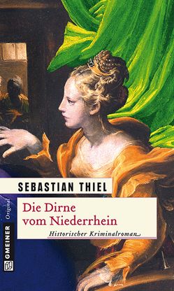 Die Dirne vom Niederrhein von Thiel,  Sebastian