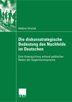Die diskursstrategische Bedeutung des Nachfelds im Deutschen von Dalmas,  Prof. Dr. Martine, Vinckel,  Hélène