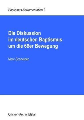 Die Diskussion im deutschen Baptismus um die 68er Bewegung von Schneider,  Marc