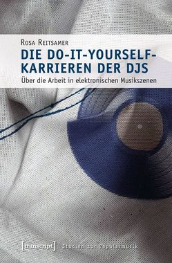 Die Do-it-yourself-Karrieren der DJs von Reitsamer,  Rosa