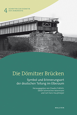 Die Dömitzer Brücken von Fröhlich,  Claudia, Hauptmeyer,  Carl-Hans, Schmiechen-Ackermann,  Detlef