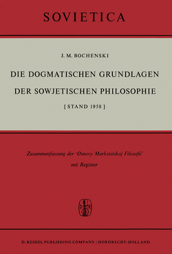 Die Dogmatischen Grundlagen der Sowjetischen Philosophie von Bochenski,  J.M.