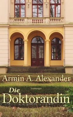 Die Doktorandin von Alexander,  Armin A