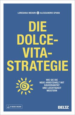 Die Dolce-Vita-Strategie von Meduri,  Loredana, Spanu,  Alessandro