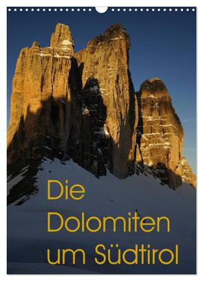 Die Dolomiten um Südtirol (Wandkalender 2024 DIN A3 hoch), CALVENDO Monatskalender von Piet,  Piet