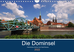 Die Dominsel – Historisches Zentrum der Stadt Breslau (Wandkalender 2022 DIN A4 quer) von LianeM