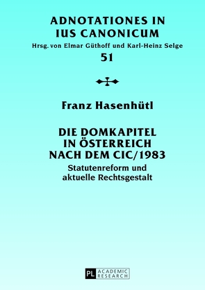 Die Domkapitel in Österreich nach dem CIC/1983 von Hasenhütl,  Franz