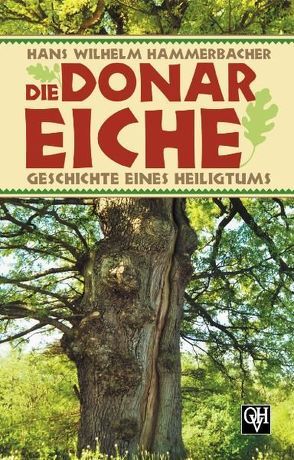 Die Donar-Eiche von Hammerbacher,  Hans W