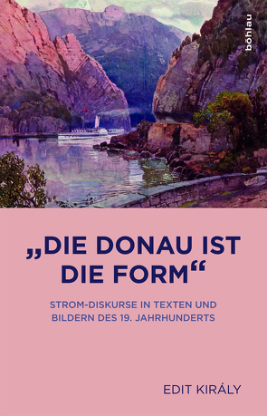 »Die Donau ist die Form« von Kiraly,  Edit