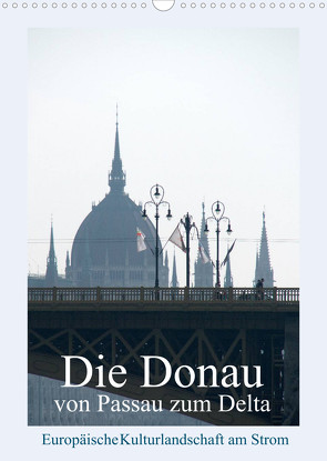 Die Donau von Passau zum Delta (Wandkalender 2023 DIN A3 hoch) von J. Richtsteig,  Walter