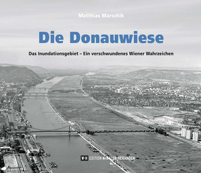 Die Donauwiese von Marschik,  Matthias
