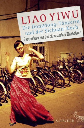 Die Dongdong-Tänzerin und der Sichuan-Koch von Hoffmann,  Hans Peter, Liao Yiwu