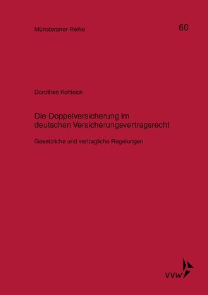 Die Doppelversicherung im deutschen Versicherungsvertragsrecht von Kohleick,  Dorothee, Kollhosser,  Helmut