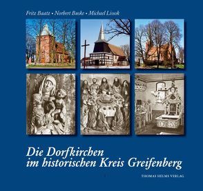 Die Dorfkirchen im historischen Kreis Greifenberg von Baatz,  Fritz, Buske,  Norbert, Lissok,  Michael