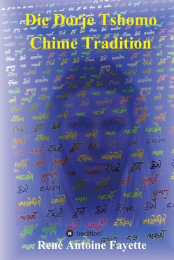 Die Dorje Tshomo Chime Tradition von Fayette,  René Antoine