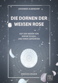 Die Dornen der Weißen Rose von Albendorf,  Johannes