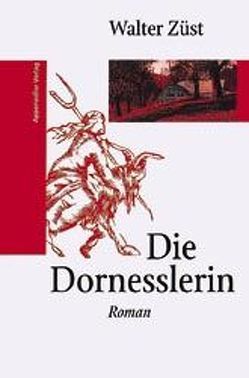 Die Dornesslerin von Züst,  Walter