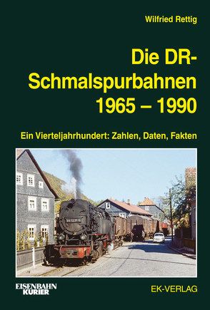 Die DR-Schmalspurbahnen 1965-1990 von Rettig,  Wilfried