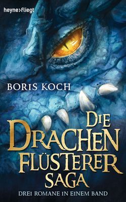 Die Drachenflüsterer-Saga von Koch,  Boris