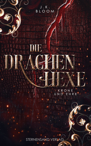Die Drachenhexe (Band 2): Krone und Ehre von Bloom,  J.K.