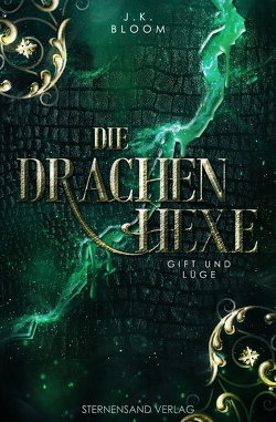 Die Drachenhexe (Band 3): Gift und Lüge von Bloom,  J.K.