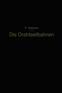 Die Drahtseilbahnen von Stephan,  Paul