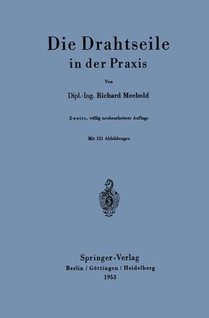 Die Drahtseile in der Praxis von Meebold,  Richard