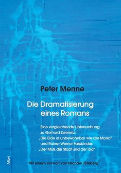 Die Dramatisierung eines Romans von Menne,  Peter