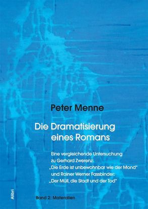 Die Dramatisierung eines Romans von Menne,  Peter