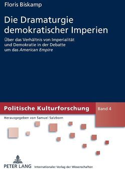 Die Dramaturgie demokratischer Imperien von Biskamp,  Floris