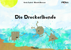 Die Dreckerlbande von Bernauer,  Elisabeth, Zapletal,  Ursula