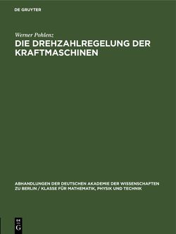 Die Drehzahlregelung der Kraftmaschinen von Pohlenz,  Werner
