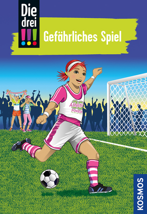 Die drei !!!, 70, Gefährliches Spiel von Biber,  Ina, Vogel,  Kirsten