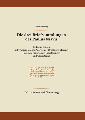 Die drei Briefsammlungen des Paulus Niavis / Edition und Übersetzung von Humberg,  Oliver, Schneevogel,  Paul