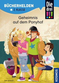 Die drei !!!, Bücherhelden 2. Klasse, Geheimnis auf dem Ponyhof von Ambach,  Jule, Rau,  Katja