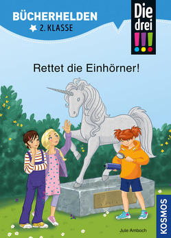 Die drei !!!, Bücherhelden 2. Klasse, Rettet die Einhörner! von Ambach,  Jule, Rau,  Katja