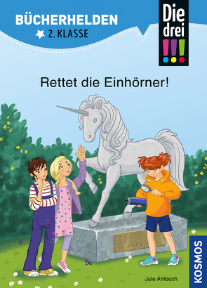 Die drei !!!, Bücherhelden 2. Klasse, Rettet die Einhörner! von Ambach,  Jule, Rau,  Katja