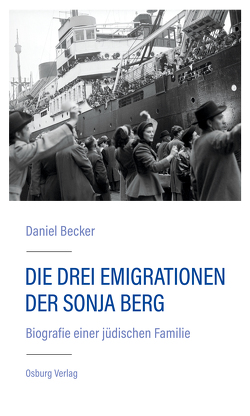 Die drei Emigrationen der Sonja Berg von Becker,  Daniel