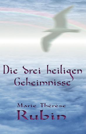 Die drei heiligen Geheimnisse von Rubin,  Marie Thérèse