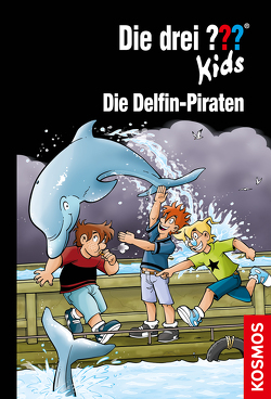 Die drei ??? Kids, 82, Die Delfin-Piraten von Blanck,  Ulf, Kampmann,  Stefani